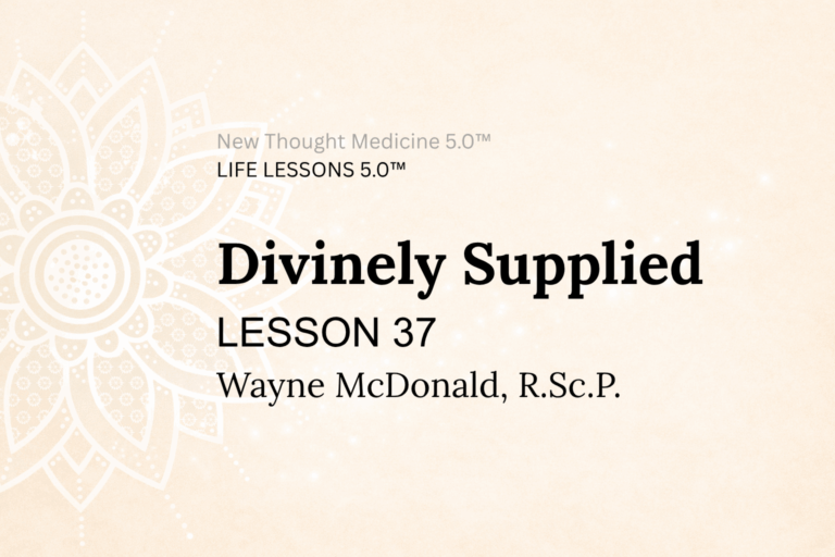 LIFE LESSON 37 I Am Divinely Supplied