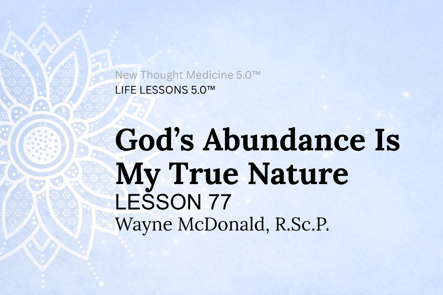 LESSON 77 God’s Abundance Is My True Nature PDF