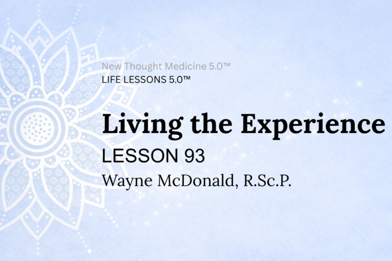 LIFE LESSON 93 Living the Experience