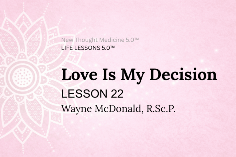 LIFE LESSON 22 Love Is My Decision