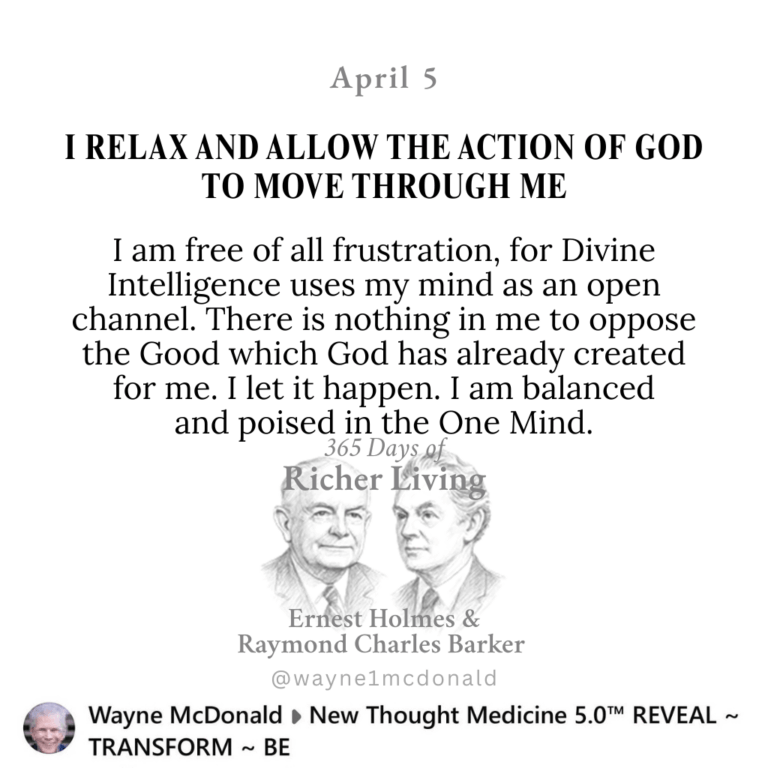 365 Days of Richer Living-I RELAX AND ALLOW THE ACTION OF GOD TO MOVE THROUGH ME
