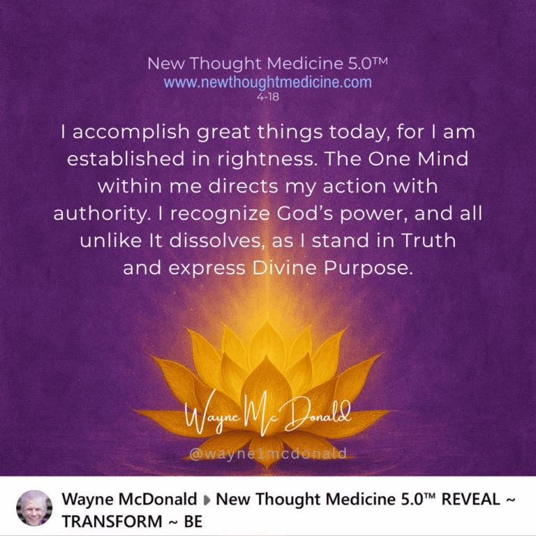 New Thought Medicine-I ACCOMPLISH GREAT THINGS TODAY, FOR I AM ESTABLISHED IN RIGHTNESS