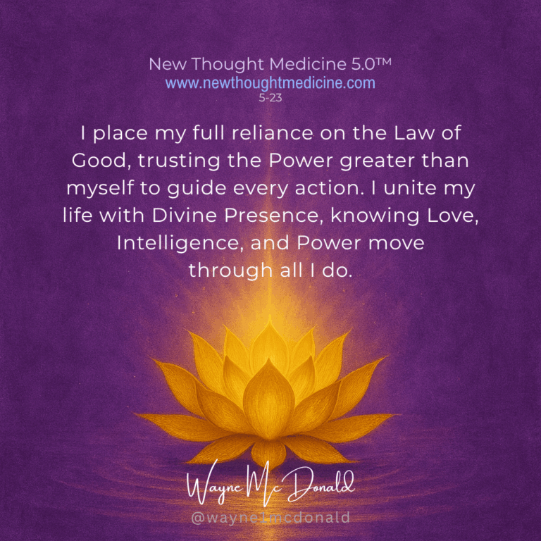 New Thought Medicine-I DO EVERYTHING WITH RELIANCE ON THE LAW OF GOOD