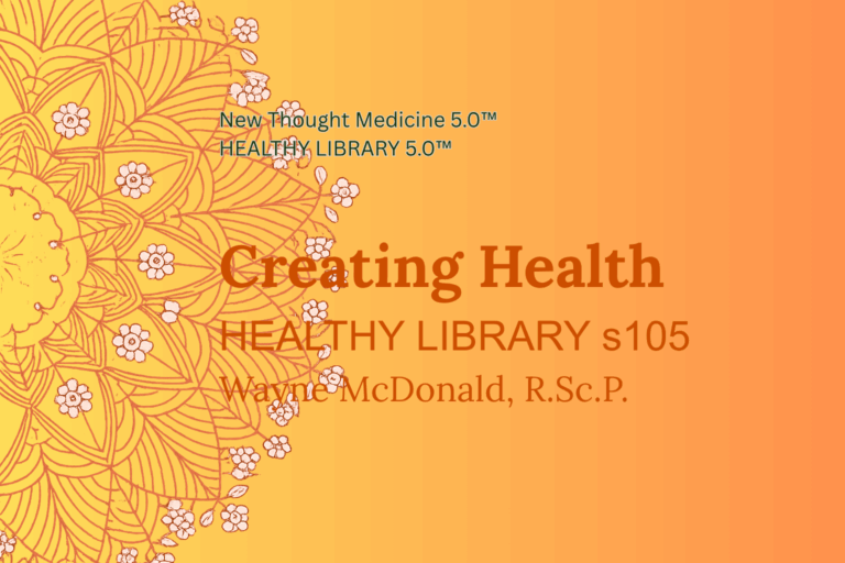 New Thought Medicine HEALTHY LIBRARY s105 Creating Health