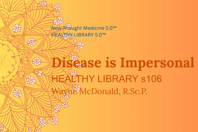New Thought Medicine HEALTHY LIBRARY s106 Disease is Impersonal