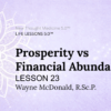 Prosperity vs Financial Abundance LESSON 23 Prosperity vs Financial Abundance PDF