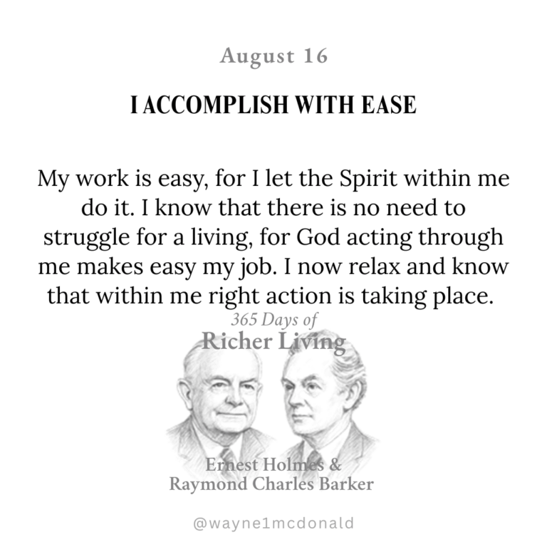 I ACCOMPLISH WITH EASE: 365 Richer Living Ernest Holmes