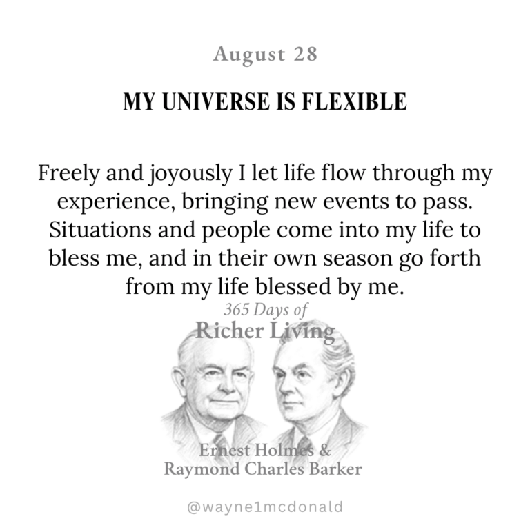 MY UNIVERSE IS FLEXIBLE: 365 Richer Living Ernest Holmes