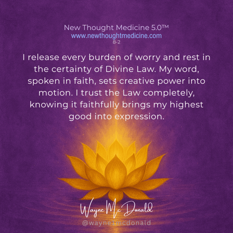 I RELEASE EVERY BURDEN OF WORRY: New Thought Medicine