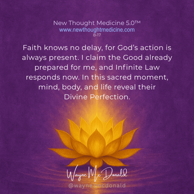 FAITH KNOWS NO DELAY: New Thought Medicine