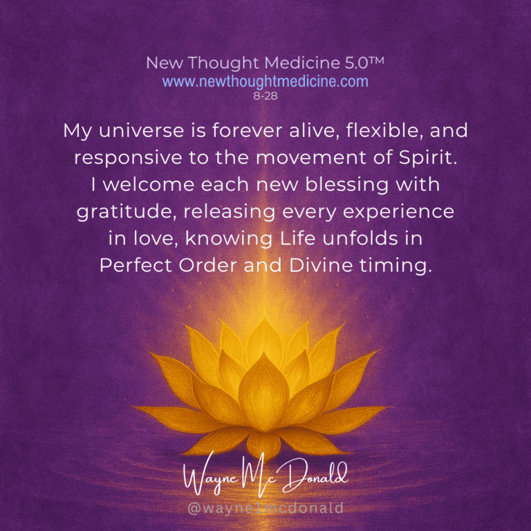 LIFE UNFOLDS IN PERFECT ORDER: New Thought Medicine