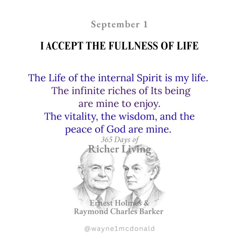 I ACCEPT THE FULLNESS OF LIFE: 365 Richer Living Ernest Holmes