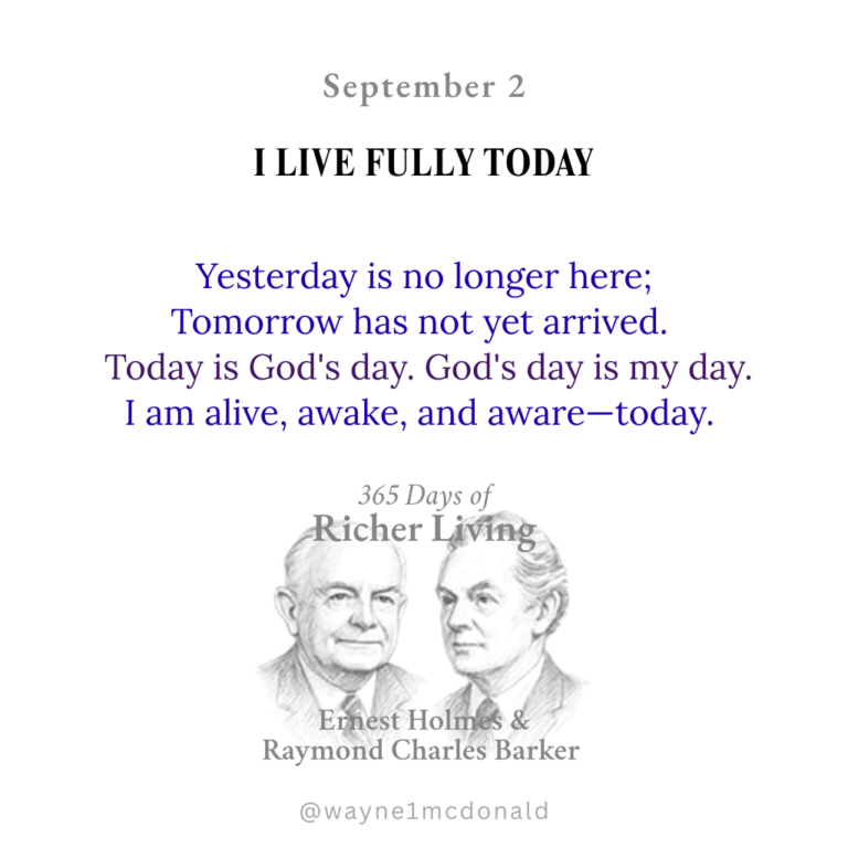 I LIVE FULLY TODAY: 365 Richer Living Ernest Holmes