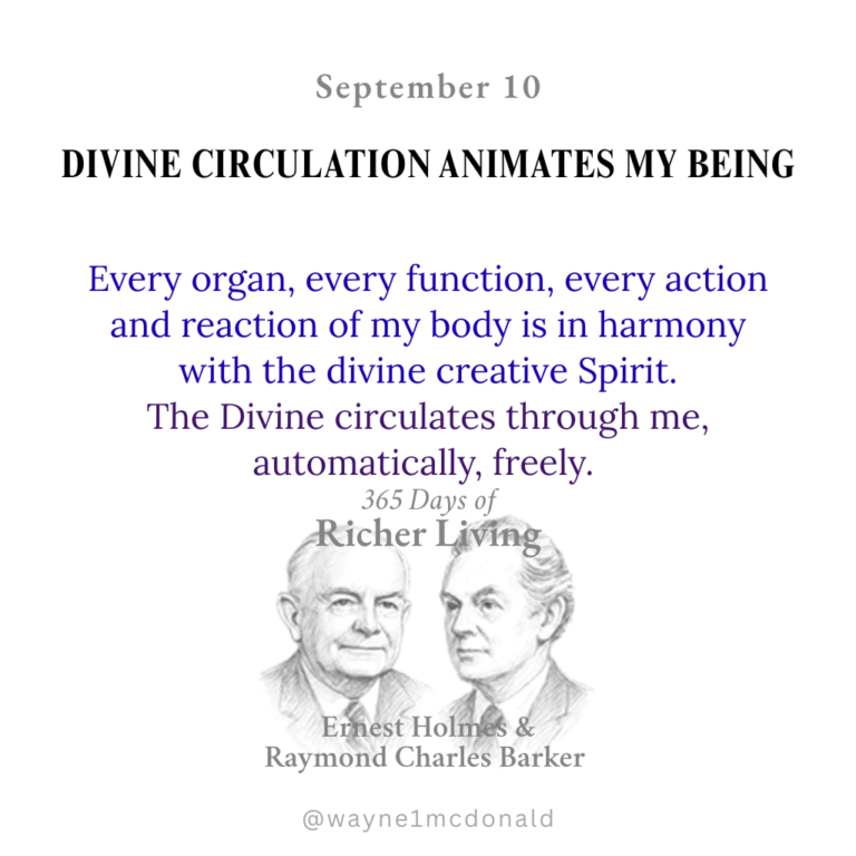 DIVINE CIRCULATION ANIMATES MY BEING: 365 Richer Living Ernest Holmes