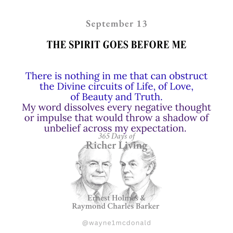 THE SPIRIT GOES BEFORE ME: 365 Richer Living Ernest Holmes