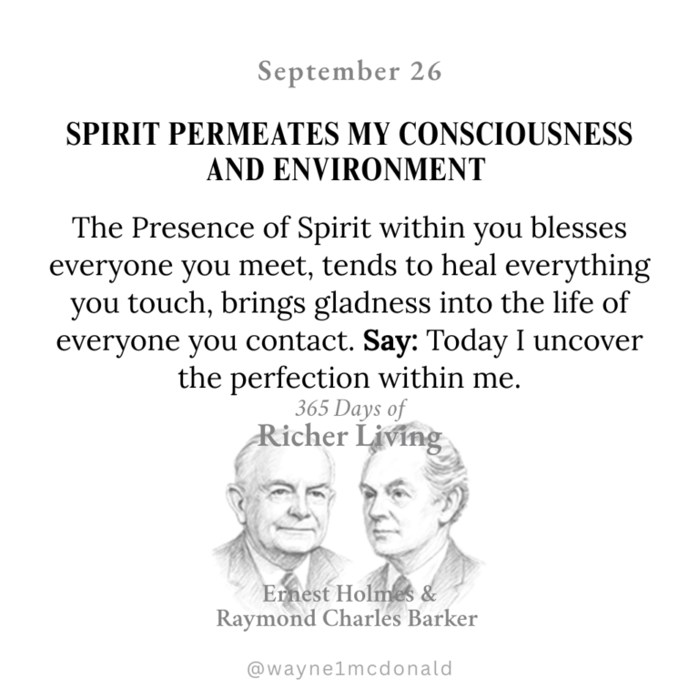 SPIRIT PERMEATES MY CONSCIOUSNESS AND ENVIRONMENT: 365 Richer Living Ernest Holmes