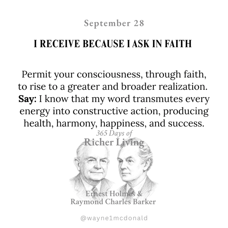 I RECEIVE BECAUSE I ASK IN FAITH: 365 Richer Living Ernest Holmes