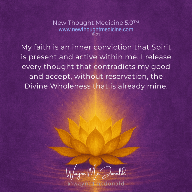 MY FAITH REVEALS MY WHOLENESS: New Thought Medicine