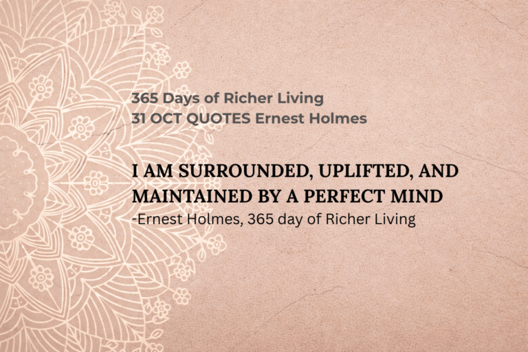 31 OCT QUOTES Ernest Holmes 365 Richer Living