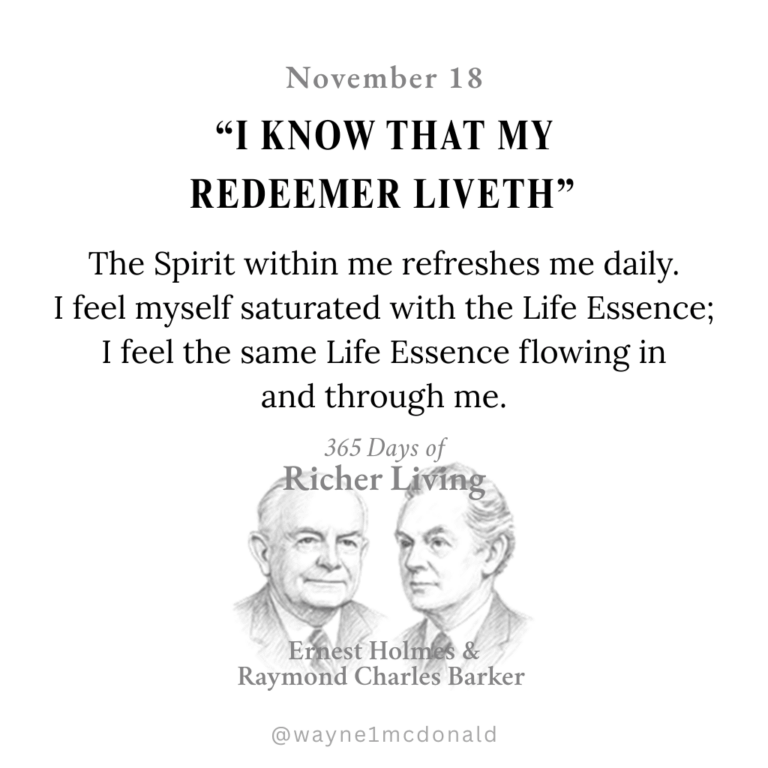 MY REDEEMER LIVETH: Ernest Holmes 365 Richer Living